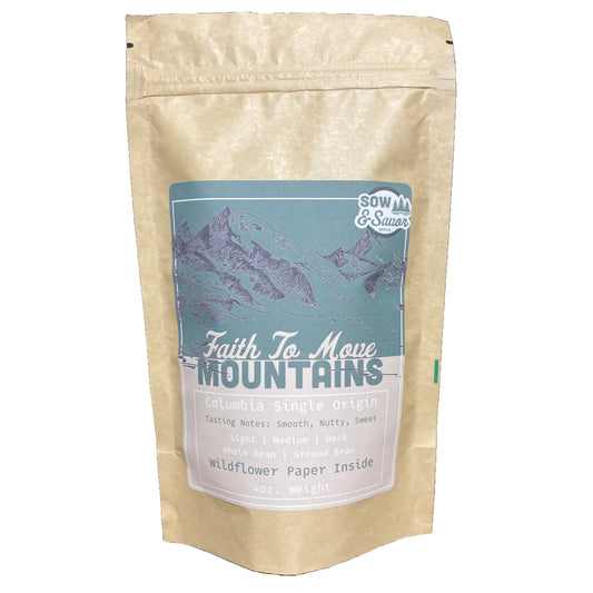 Faith To Move Mountains - Sow & Savor Coffee Colombian Roast 12oz